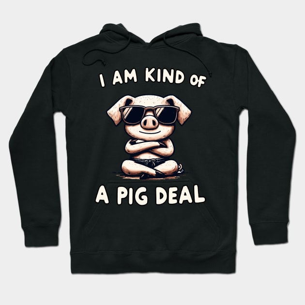 I am kind of a Pig Deal Sunglas Pig Hoodie by DoodleDashDesigns
